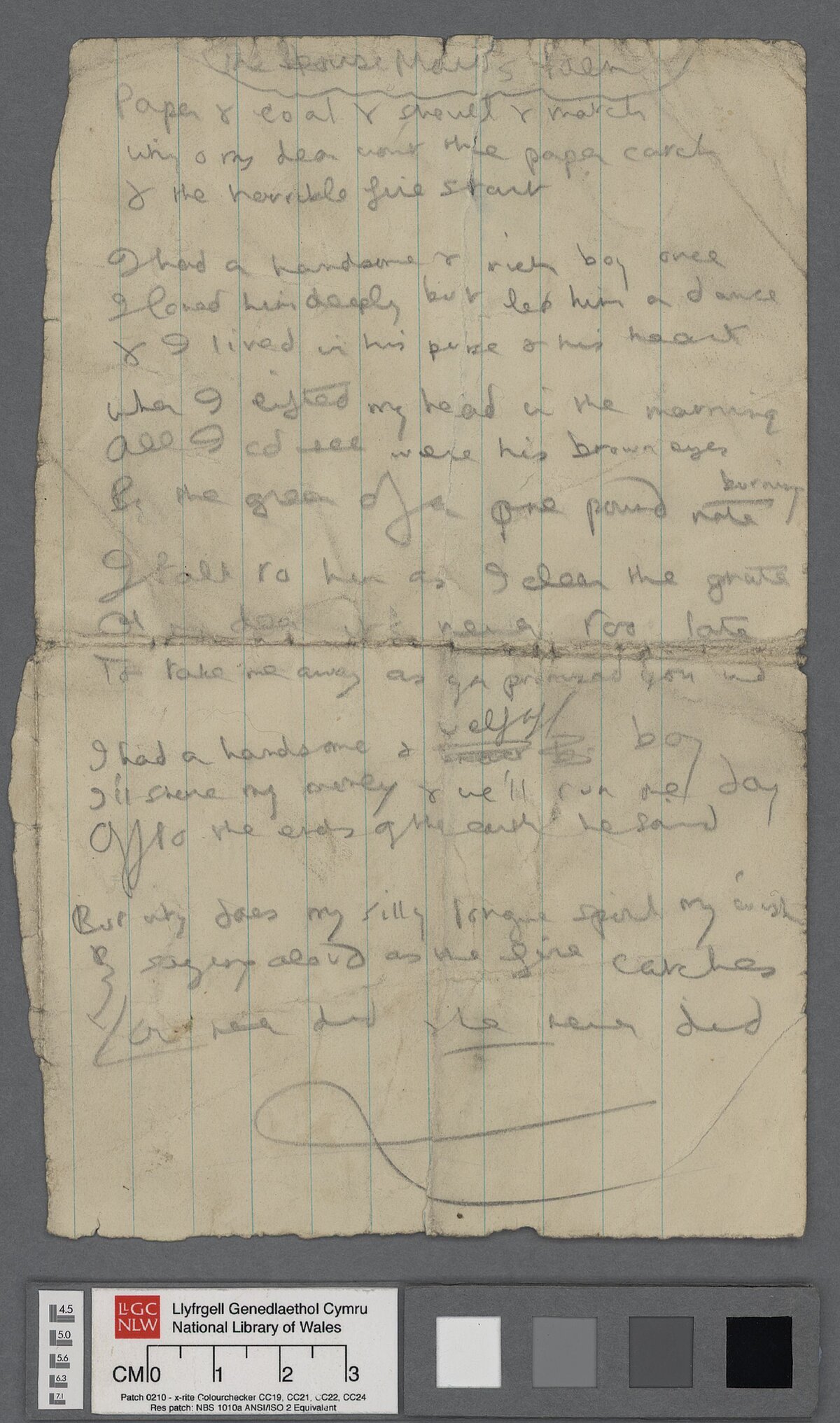 Drafft cynnar o'r gerdd 'The House Maid's Poem', a gyhoeddwyd yn hwyrach fel 'Paper and Sticks'.