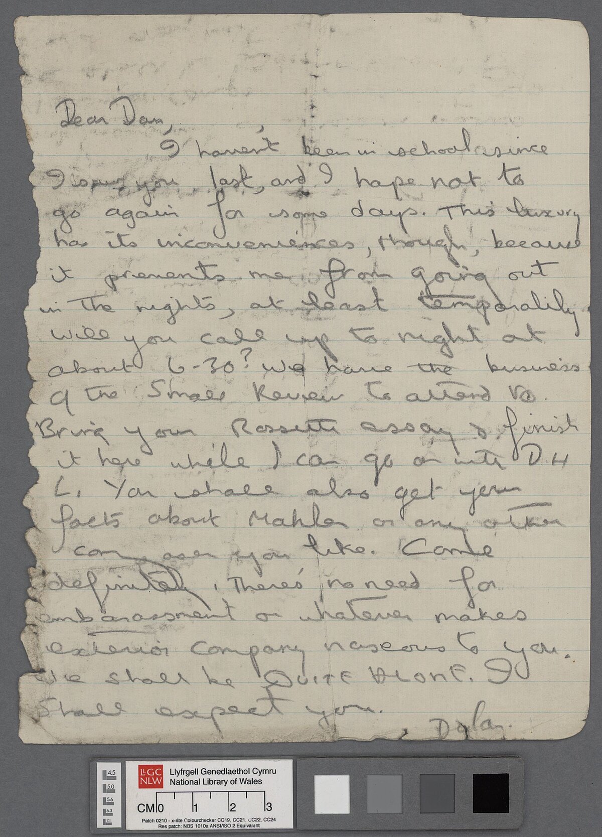 Llythyr heb ddyddiad oddi wrth Dylan at Daniel Jones, yn gofyn i'r olaf ymweld ag ef er mwyn cydweithio ar adolygiad a gwaith arall. Credir fod y llythyr yn dyddio rhwng 1926 ac 1928, ac mai dyma un o'r llythyrau cynharaf rhwng y ddau ffrind.
